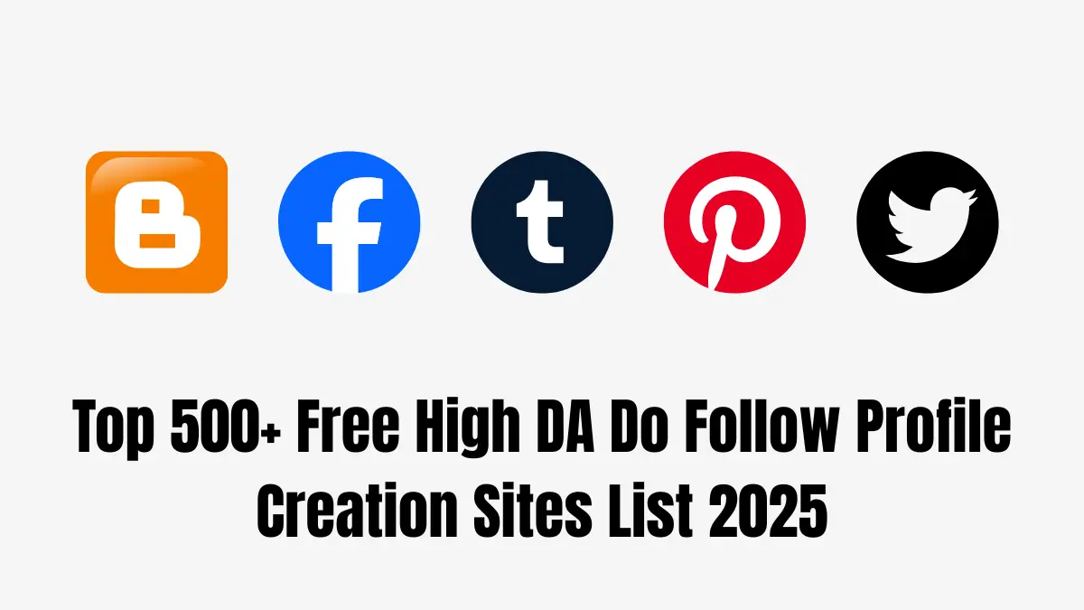 Top 500+ Free High DA DoFollow Profile Creation Sites List 2025 – White Hat Links