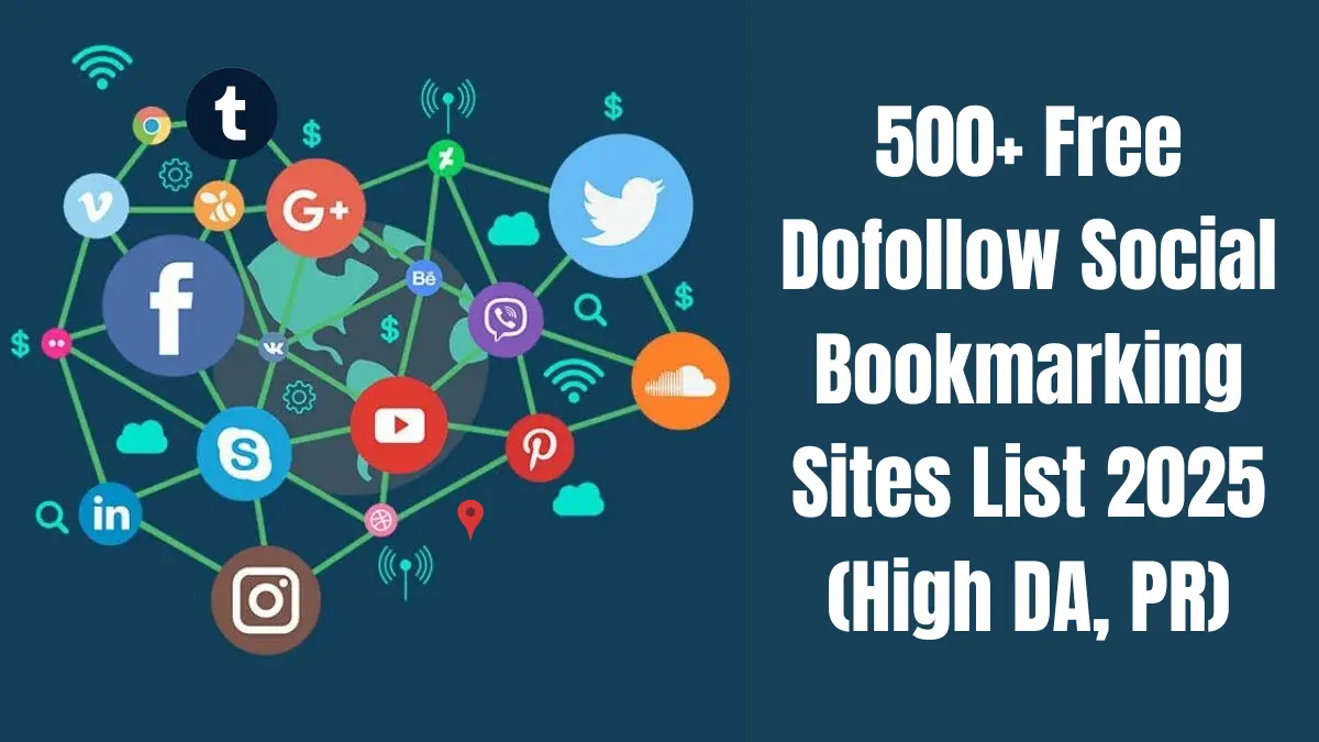 500+ Free Dofollow Social Bookmarking Sites List 2025 (High DA, PR)