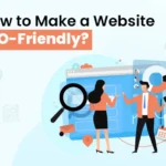 How to Create an SEO-Friendly Website: 14 Essential Tips for Sustainable Organic Growth