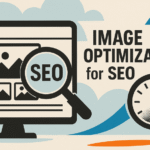 Mastering Image Optimization for Visual Search and AI Overviews