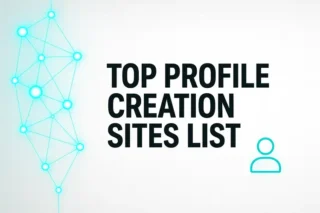 Profile Creation Sites List: The Ultimate Guide to High DA Backlinks for SEO Success