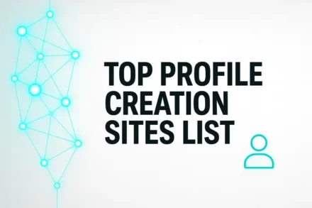 Profile Creation Sites List: The Ultimate Guide to High DA Backlinks for SEO Success