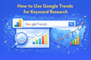 How to Use Google Trends for Keyword Research in 2026: Proven Strategies and Expert Hacks