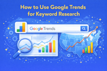 How to Use Google Trends for Keyword Research in 2026: Proven Strategies and Expert Hacks